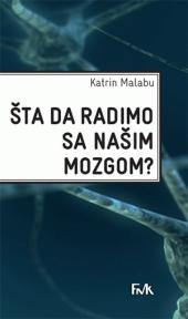 Šta da radimo sa našim mozgom?