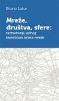 Mreže, društva, sfere - razmatranja jednog teoretičara aktera-mreže