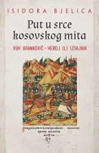 Put u srce kosovskog mita: Vuk Branković - heroj ili izdajnik