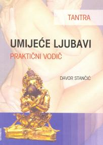 Tantra - umijeće ljubavi - praktični vodič