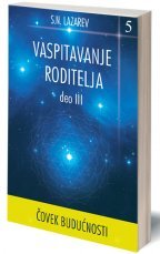 Čovek budućnosti: Vaspitavanje roditelja 3. deo