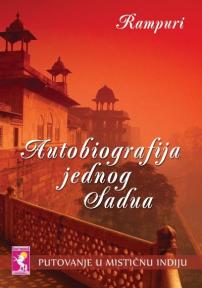 Autobiografija jednog sadua - putovanje u mističnu Indiju