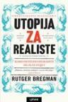 Utopija za realiste - kako možemo izgraditi idealan svijet Utopija za realiste - kako možemo izgraditi idealan svijet