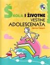 Škola i životne veštine adolescenata Škola i životne veštine adolescenata