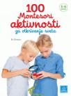100 Montesori aktivnosti za otkrivanje sveta 100 Montesori aktivnosti za otkrivanje sveta