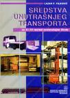 Sredstva unutrašnjeg transporta za 2. i 3. razred saobraćajne škole Sredstva unutrašnjeg transporta za 2. i 3. razred saobraćajne škole