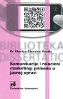 Komunikacije i relacioni marketing : primena u javnoj upravi