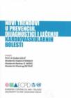 Novi trendovi u prevenciji, dijagnostici i lečenju kardiovaskularnih bolesti