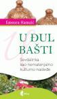 U đul bašti - sevdalinka kao nematerijalno kulturno naslijeđe U đul bašti - sevdalinka kao nematerijalno kulturno naslijeđe