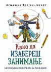Kako da izabereš zanimanje Kako da izabereš zanimanje
