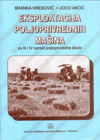 Eksploatacija poljoprivrednih mašina za 3. razred rukovaoca polj. teh. i 3. i 4. razred t