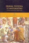 Zbirka testova iz matematike za matematičku gimnaziju Zbirka testova iz matematike za matematičku gimnaziju