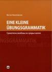 Gramatička vežbanja iz nemačkog jezika za srednje škole - Eine Kleine Übungsgrammati Gramatička vežbanja iz nemačkog jezika za srednje škole - Eine Kleine Übungsgrammati