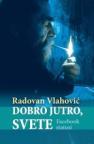 Dobro jutro, svete Dobro jutro, svete