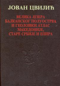 Velika jezera Balkanskog poluostrva i geološki atlas Makedonije, stare Srbije i Epira