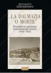 La Dalmazia o morte - italijanska okupacija jugoslovenskih zemalja (1918-1923) La Dalmazia o morte - italijanska okupacija jugoslovenskih zemalja (1918-1923)