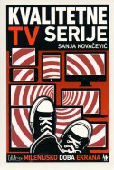 Kvalitetne TV serije - Milenijsko doba ekrana Kvalitetne TV serije - Milenijsko doba ekrana
