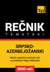 Srpsko-azerbejdžanski tematski rečnik - 9000 korisnih reči