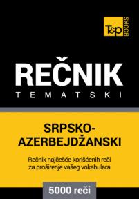 Srpsko-azerbejdžanski tematski rečnik - 5000 korisnih reči