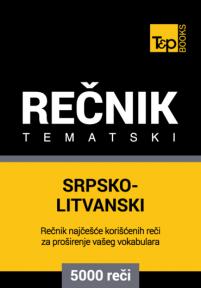 Srpsko-litvanski tematski rečnik - 5000 korisnih reči