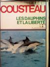 COUSTEAU - LES DAUPHINS ET LA LIBERTEE