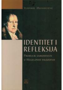 Identitet i refleksija - problem samosvesti u Hegelovoj filozofiji