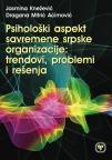 Psihološki aspekt savremene srpske organizacije - trendovi, problemi i rešenja Psihološki aspekt savremene srpske organizacije - trendovi, problemi i rešenja