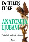 Anatomija ljubavi: Prirodna istorija parenja, braka i zašto lutamo