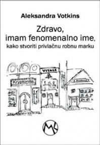 Zdravo, imam fenomenalno ime - kako stvoriti privlačnu robnu marku