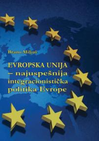 Evropska unija – najuspešnija integracionistička politika Evrope