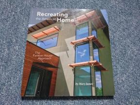 Recreating the American Home : The Passive House Approach