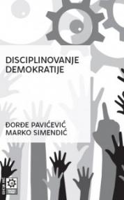 Disciplinovanje demokratije. Klasične kritike i moderna sporenja