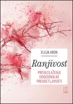 Ranjivost: Prevazilaženje emocionalne preosetljivosti