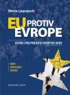 EU protiv Evrope, uspon i pad EU projekta EU protiv Evrope, uspon i pad EU projekta