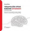 Terminološki opisni rječnik ovisnosti Terminološki opisni rječnik ovisnosti