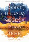 Deset hiljada nebesa iznad tebe Deset hiljada nebesa iznad tebe