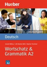 Wortschatz & Grammatik A2