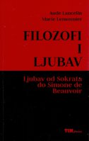 Filozofi i ljubav - ljubav od Sokrata do Simone de Beauvoir