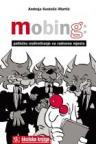 Mobing: Psihičko maltretiranje na radnome mjestu Mobing: Psihičko maltretiranje na radnome mjestu