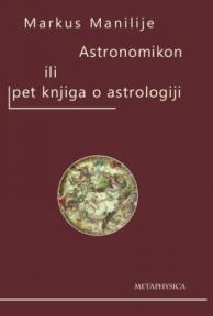Astronomikon - pet knjiga o astrologiji Astronomikon - pet knjiga o astrologiji