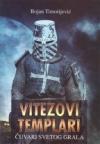 Vitezovi Templari: Čuvari Svetog grala Vitezovi Templari: Čuvari Svetog grala