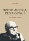 Sve se mijenja, kriza ostaje - izbor članaka i intervjua Sve se mijenja, kriza ostaje - izbor članaka i intervjua