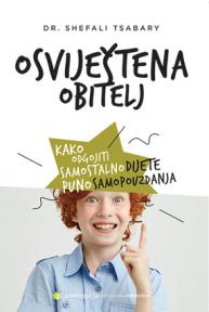 Osviještena obitelj - kako odgojiti samostalno dijete puno samopouzdanja