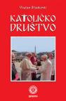 Katoličko društvo: kultura, ustanove, razvoj, politika