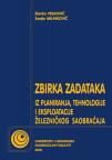 Zbirka zadataka iz planiranja, tehnologije i eksploatacije železničkog saobraćaja