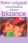 Kako odgajati emocionalno zdrave blizance Kako odgajati emocionalno zdrave blizance