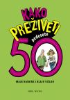 Kako preživeti 50 Kako preživeti 50