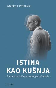 Istina kao kušnja: Foucault, politička znanost, politička etika