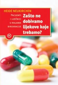 Zašto ne dobivamo lijekove koje trebamo Zašto ne dobivamo lijekove koje trebamo
