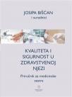 Kvaliteta i sigurnost u zdravstvenoj njezi Kvaliteta i sigurnost u zdravstvenoj njezi